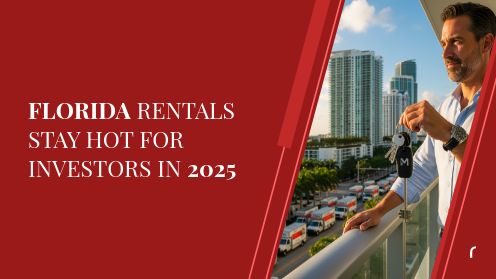 Florida Rentals Stay Hot for Investors in 2025 | Insights, Tips & Guidance You Can Trust florida rentals hot investors share.jpg